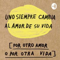 Uno Siempre Cambia El Amor De Su Vida Por Otro Amor O Por Otra Vida. Taller De Redacción cover