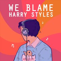 We Blame Harry Styles cover