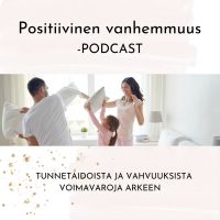 Positiivinen vanhemmuus - tunnetaidoista ja vahvuuksista voimavaroja arkeen cover