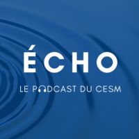 ÉCHO : le podcast du CESM cover