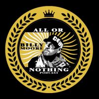 The All or Nothing Podcast with Billy Moore cover