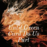 Until Green Card Do Us Part cover
