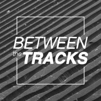 Between The Tracks Podcast cover