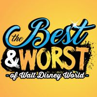 The Best & Worst of Walt Disney World - A Weekly Podcast About the best and worst of all things Walt Disney World cover