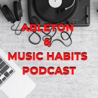 Ableton & Music Habits Podcast cover