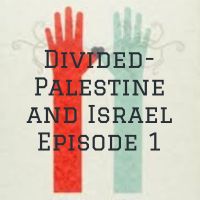 Divided- Palestine and Israel Episode 1 cover