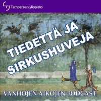 Tiedettä ja sirkushuveja - vanhojen aikojen podcast cover
