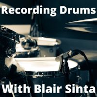 Recording Drums With Blair Sinta cover