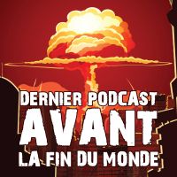 Dernier Podcast Avant la Fin du Monde cover