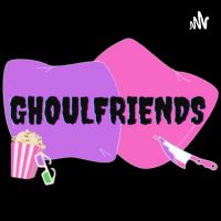 Ghoulfriends Podcast cover