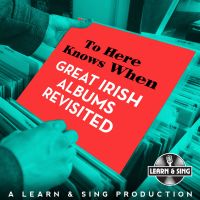 To Here Knows When - Great Irish Albums Revisited cover