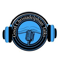Good Christadelphian Talks Podcast cover