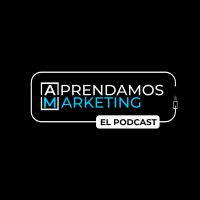 Aprendamos Marketing "El Podcast" cover