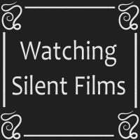 Watching Silent Films cover