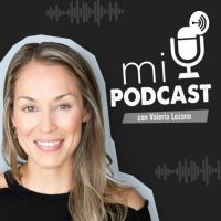 Valeria Lozano - Mi podcast cover