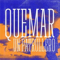 Quemar un Patrullero cover