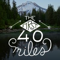 The First 40 Miles: Hiking and Backpacking Podcast cover