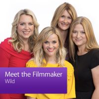 Reese Witherspoon, Laura Dern, Cheryl Strayed, and Bruna Papandrea: Meet the Filmmaker cover