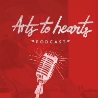 Arts To Hearts Podcast cover