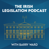 The Irish Legislation Podcast with Barry Ward cover