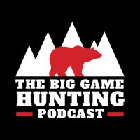 Big Game Hunting Podcast: Rifles, Calibers & Muzzleloaders For Deer, Elk & African Game cover