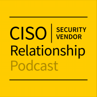 CISO-Security Vendor Relationship Podcast cover