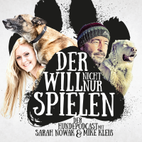 Der will nicht nur spielen -  der Hundepodcast mit Sarah Nowak und Mike Kleiß cover