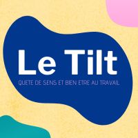Le Tilt : idées et outils pour carrière épanouie - bien être au travail cover