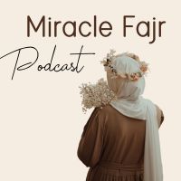 Miracle Fajr Podcast cover