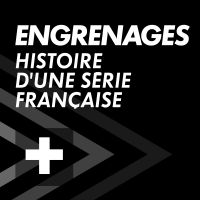 ENGRENAGES : Histoire d'une série française cover
