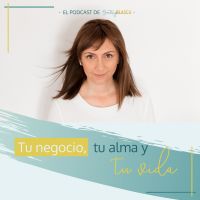 Tu negocio, tu alma y tu vida. El podcast de Beatriz Blasco. cover