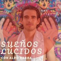 Sueños Lúcidos con Aldo Barba cover