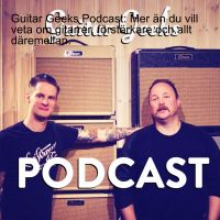 Guitar Geeks Podcast: Mer än du vill veta om gitarrer, förstärkare och allt däremellan. cover