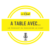 A Table avec... Le podcast du magazine Le Chef cover