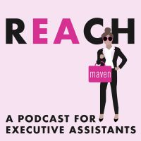 REACH - A Podcast for Executive Assistants cover
