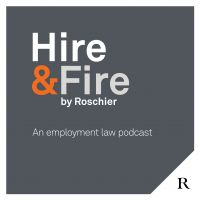 Hire & Fire - en arbetsrättspodd från Roschier cover