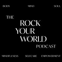 THE ROCK YOUR WORLD PODCAST cover