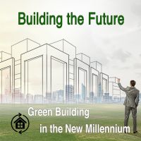 Building the Future: Green Building in the New Millennium cover