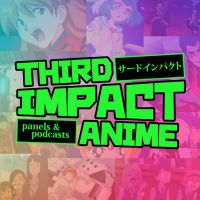 Third Impact Anime Podcast cover
