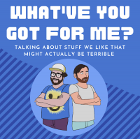 What‘ve you got for me? cover