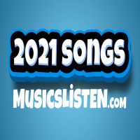 2021 Songs - Listen to best musics list cover