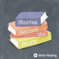 Stories Behind the Story with Better Reading cover