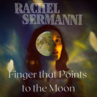 Rachel Sermanni's Finger That Points to the Moon cover