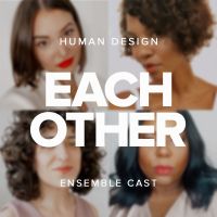 Each Other — a Human Design Podcast cover