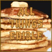 All Things Edible - Your Seriously Tasty Podcast cover