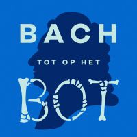 Bach tot op het bot cover