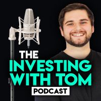 The Investing with Tom Podcast cover
