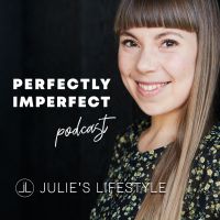 Julie's Lifestyle Podcast - Perfectly Imperfect cover