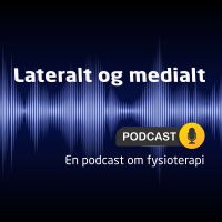 Lateralt og medialt - en podcast om fysioterapi cover