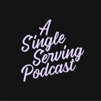 A Single Serving Podcast cover